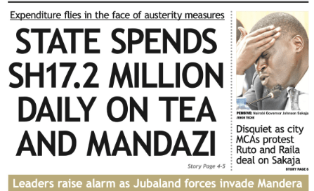 News Brief: State spends Sh17.2m on chai-mandazi daily