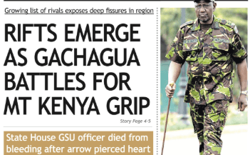 Briefs: Rifts as Riggy G battles for Mt Kenya grip