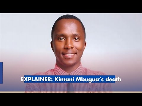 EXPLAINER: Kimani Mbugua's death