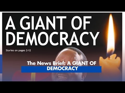 The News Brief: A GIANT OF DEMOCRACY