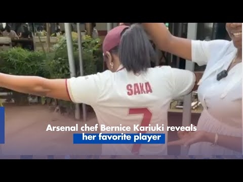 Arsenal chef Bernice Kariuki