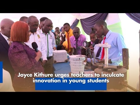 Joyce Kithure urges teachers to inculcate innovation in young students