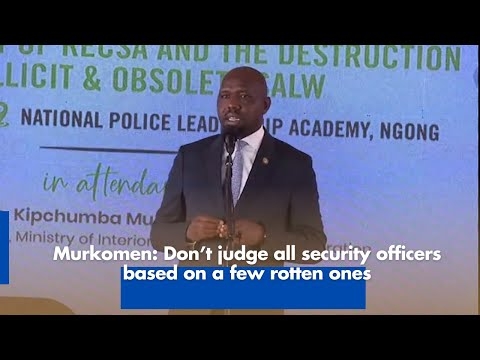Murkomen Don’t judge all security officers based on a few rotten ones 1