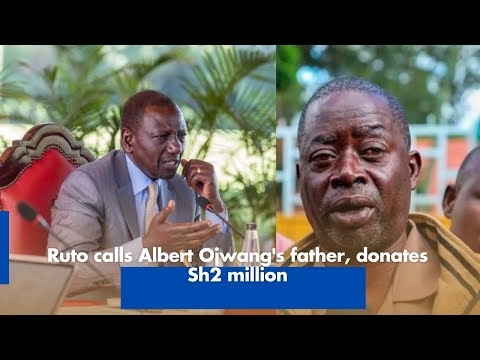 Ruto calls Albert Ojwang's father, donates Sh2 million