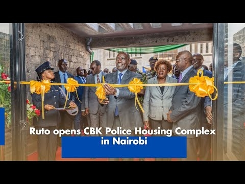 Ruto opens CBK Police Housing Complex in Nairobi