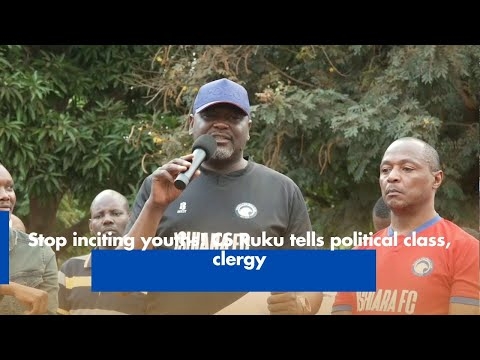 Stop inciting youths! CS Ruku tells political class, clergy