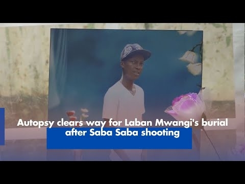 Autopsy clears way for Laban Mwangi's burial after Saba Saba shooting