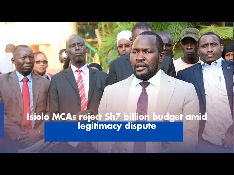 Isiolo MCAs reject Sh7 billion budget amid legitimacy dispute