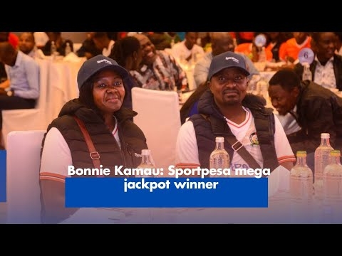 Bonnie Kamau: Sportpesa mega jackpot winner