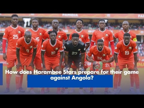 How does Harambee Stars prepare for their game against Angola