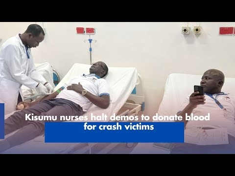 Kisumu nurses halt demos to donate blood for crash victims