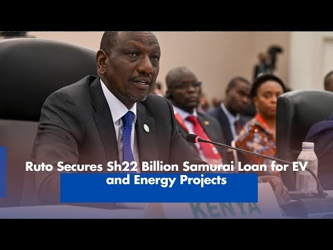 Ruto Secures Sh22 Billion Samurai Loan for EV and Energy Projects