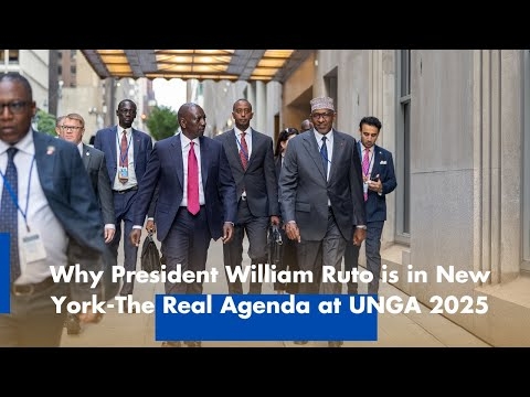 EXPLAINER ; Why President William Ruto is in New York-The Real Agenda at UNGA 2025