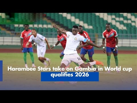 Harambee Stars take on Gambia in World cup qualifies 2026