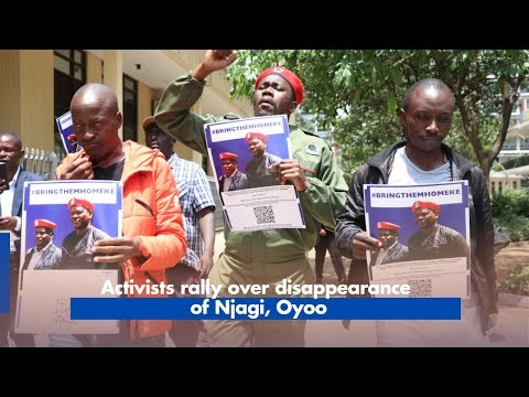 Activists rally over disappearance of Njagi, Oyoo