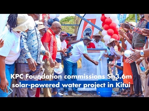 KPC Foundation commissions Sh3 6m solar powered water project in Kitui