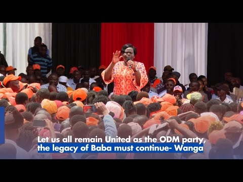 Let us all remain United as the ODM party, the legacy of Baba must continue- Gladys Wanga