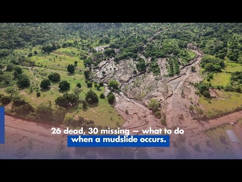 26 dead, 30 missing, what to do when a mudslide occurs.