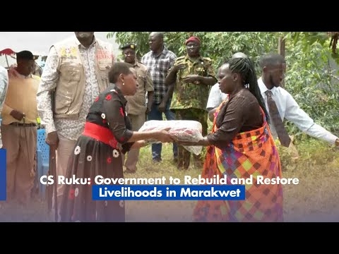 CS Ruku Government to Rebuild and Restore Livelihoods in Marakwet