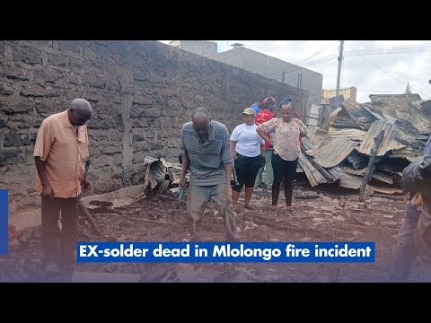 EX-solder dead in Mlolongo fire incident