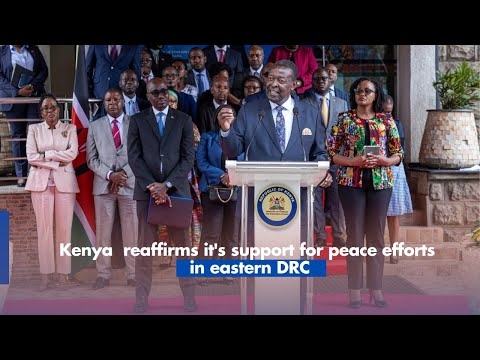 Kenya reaffirms it's support for peace efforts in eastern DRC