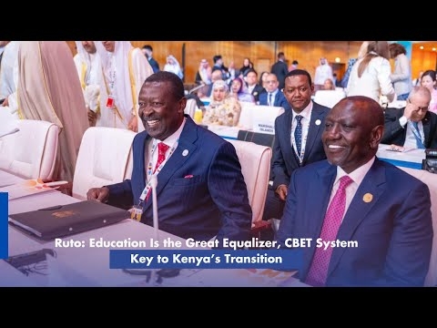 Ruto: Education Is the Great Equalizer, CBET System Key to Kenya’s Transition