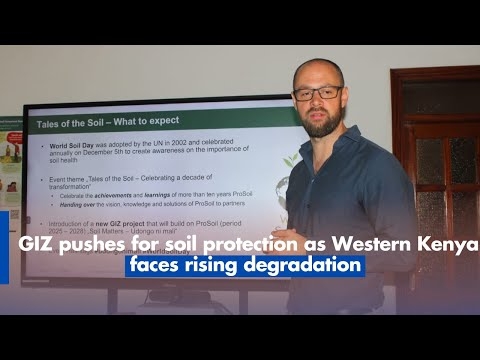 GIZ pushes for soil protection as Western Kenya faces rising degradation