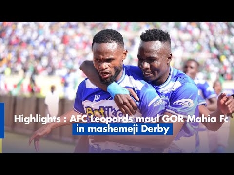 Highlights : AFC Leopards maul GOR Mahia Fc in mashemeji Derby