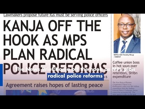 Kanja off the hook as MPs plan radical police reforms
