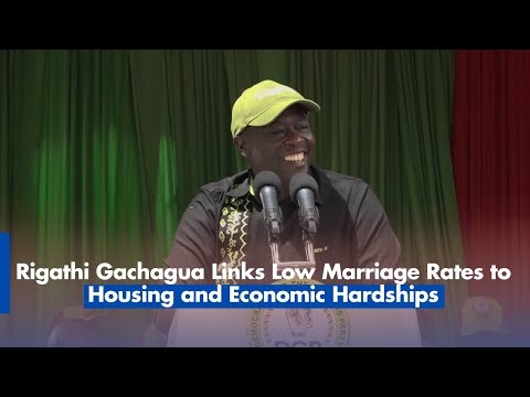 Rigathi Gachagua Links Low Marriage Rates to Housing and Economic Hardships